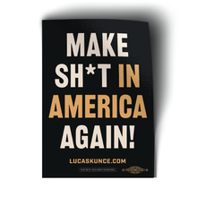Load image into Gallery viewer, Make Sh*t In America Again! (3" x 4.25" Vinyl Sticker -- Pack of Two!)